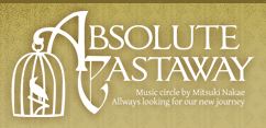 ABSOLUTE CASTAWAY | 中恵光城 Official Web Site